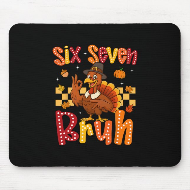 Funny Thanksgiving Turkey Six Seven Bruh Meme Boy  Mouse Pad (Front)