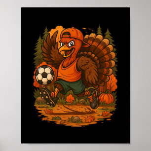 Funny Thanksgiving Turkey Soccer Player Fall Sport Poster