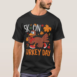  Funny Thanksgiving Turkey Trot 5K Run Fun Turkey  T-Shirt