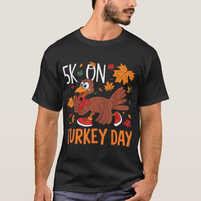 Funny Thanksgiving Turkey Trot 5K Run Fun Turkey  T-Shirt (Front)