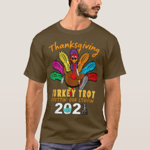 Funny Thanksgiving Turkey Trot Struttin' Our Stuff T-Shirt