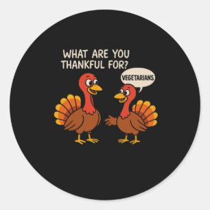 Funny Thanksgiving Turkey Vegetarian Funny Joke Me Classic Round Sticker