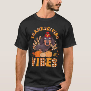 Funny Thanksgiving Vibes Dachshund Dog Turkey T-Shirt