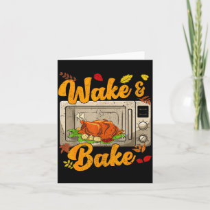 Funny Thanksgiving Wake Bake Turkey Feast Meal Din Card
