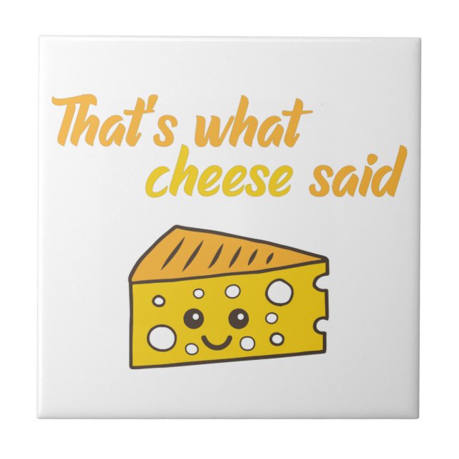 Funny That's What Cheese Said Tile (Front)