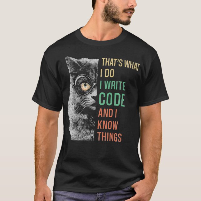Funny Thats What I Do I Code and I Know Things Hip T-Shirt (Front)