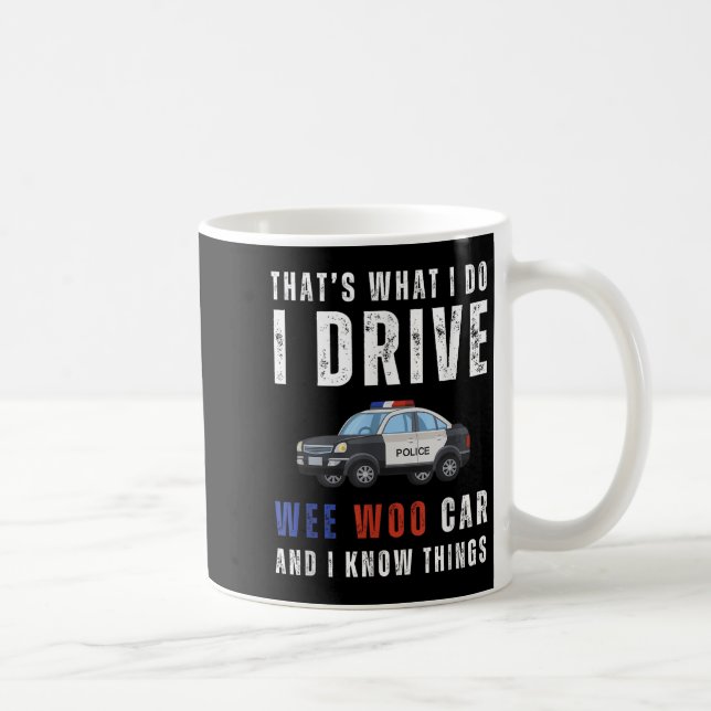 Funny That's What I Do I Drive Wee Woo Car Lice  Coffee Mug (Right)