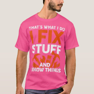Funny That's What I Do I Fi Stuff And I Know Thing T-Shirt