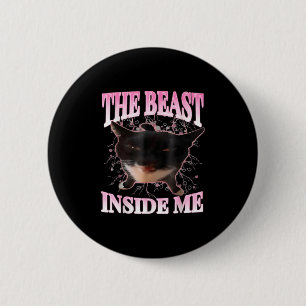 Funny The Beast Inside Me Silly Cat Meme Humour Ca 6 Cm Round Badge