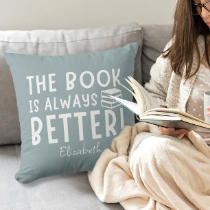Funny The Book Is Always Better Book Lover Custom Cushion
