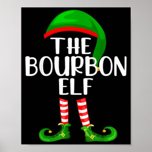 Funny The Bourbon Elf Matching Family Christmas  Poster
