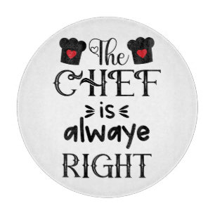 Funny The Chef Is Always Right Cutting Board