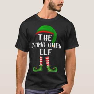 Funny The Drama Queen Elf Matching Family Christma T-Shirt