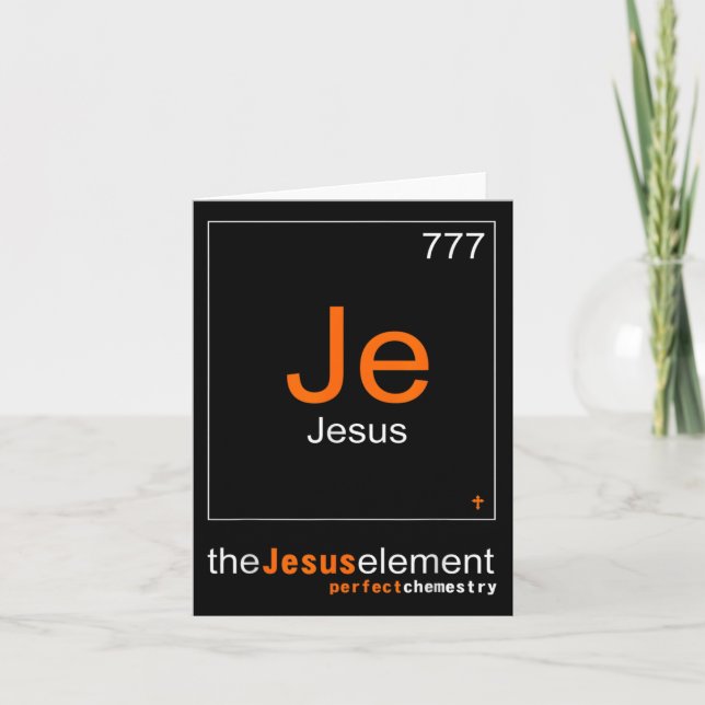 Funny The Elements Of Jesus Christ Chemestry  Card (Front)