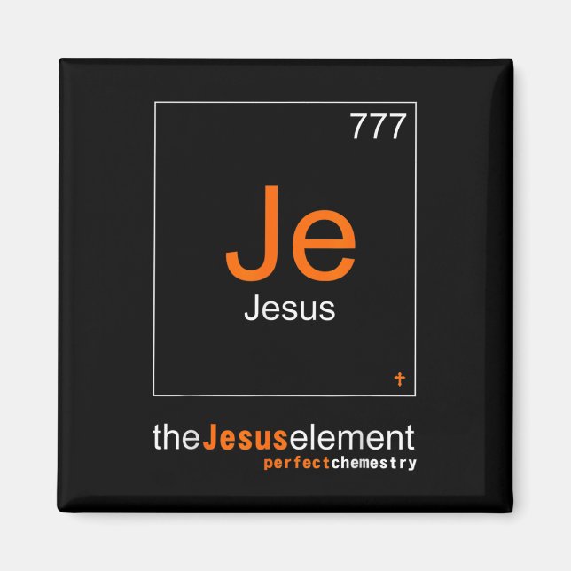 Funny The Elements Of Jesus Christ Chemestry  Magnet (Front)