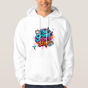 Funny - The Grind Don't Stop - Graffiti Street Hoodie