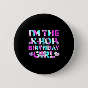 Funny the k-pop birthday girls korean music lover 6 cm round badge