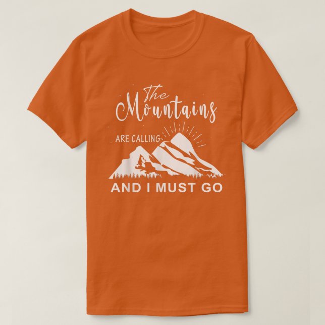 Funny The Mountains Are Calling And I Must Go Camp T-Shirt (Design Front)