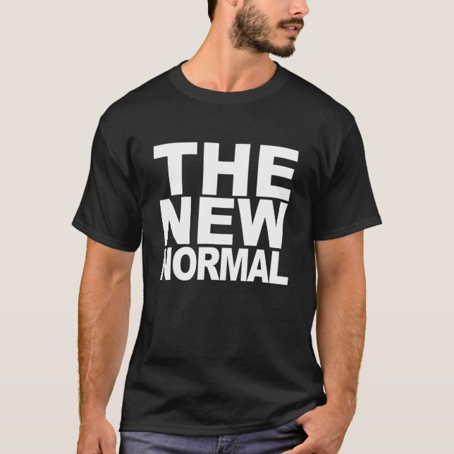 Funny The new normal Quote T-Shirt (Front)