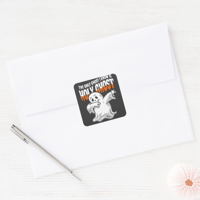 Funny The Only Ghost I Know Is Holy Ghost  Square Sticker (Envelope)
