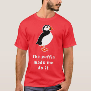 Funny The Puffin Made Me Do It Iceland  T-Shirt