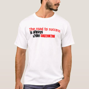Funny : The road to success Tshirt