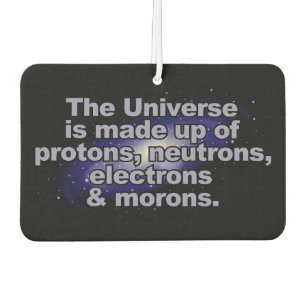 Funny "The Universe" car air freshner Car Air Freshener