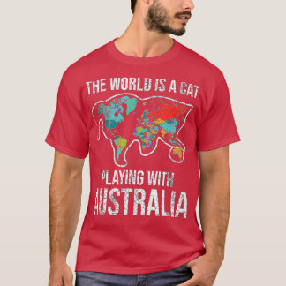 Funny The World Is A Cat Playing With Australia  T-Shirt
