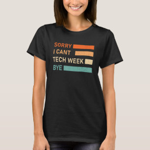 Funny Theatre Quote theatre tech week retro tech w T-Shirt