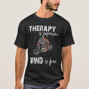 Funny Therapy Is Expensive Wind Is Free Quote Sarc T-Shirt