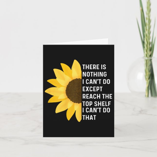 Funny There Is Nothing I Can't Do Except Reach The Card (Front)