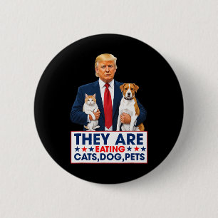 Funny They Are Eating The Dogs The Cats The Pets 6 Cm Round Badge