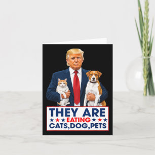 Funny They Are Eating The Dogs The Cats The Pets Card