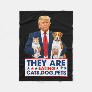 Funny They Are Eating The Dogs The Cats The Pets Fleece Blanket