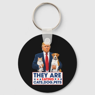 Funny They Are Eating The Dogs The Cats The Pets  Key Ring