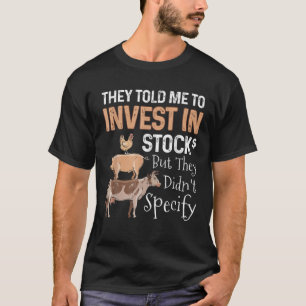 Funny They Told Me To Invest In Stock But They Did T-Shirt