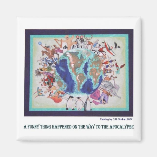 Funny Thing Happened on the Way to the Apocalypse Magnet (Front)