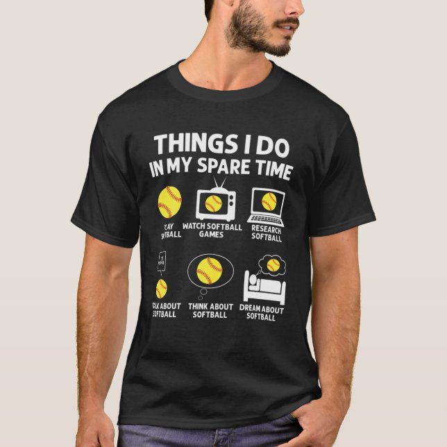 Funny Things I Do In My Spare Time Play Softball L T-Shirt (Front)