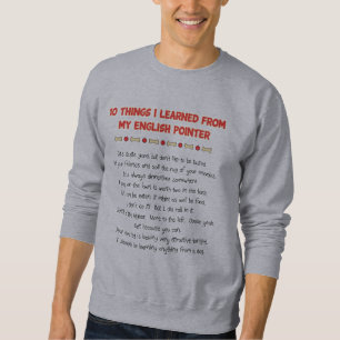 Funny Things I Learned From My English Pointer Sweatshirt