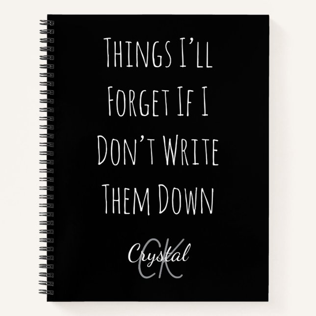 Funny Things I’ll Forget If I Dont Write Them Down Notebook (Front)