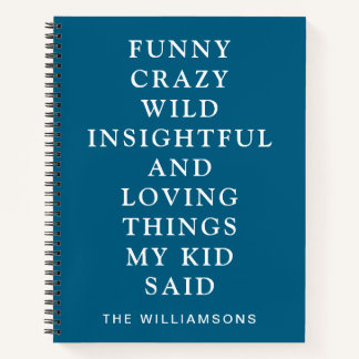 Funny Things My Kid Said Blue  Notebook