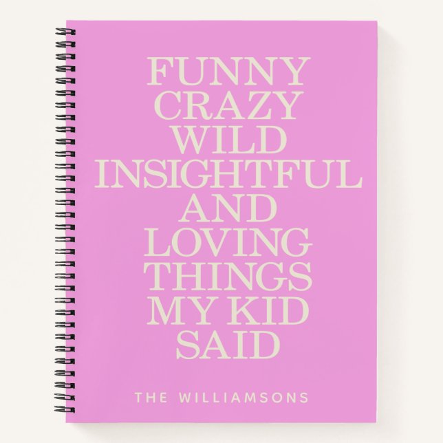 Funny Things My Kid Said Cute Pink Personalised Notebook (Front)