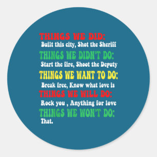 Funny Things We Did Built This City Shot The Sheri Classic Round Sticker
