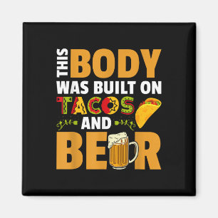 Funny This Body Was Built On Tacos And Beer Magnet