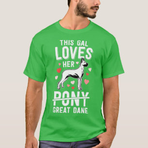 Funny This Gal Loves Her Great Dane Dog Shirt Joke