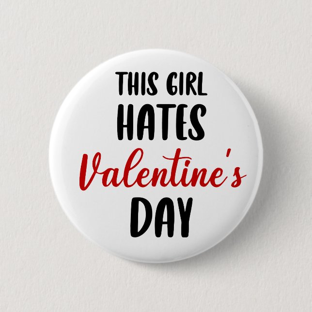 Funny This Girl Hates Valentine' Day funny trendy  6 Cm Round Badge (Front)