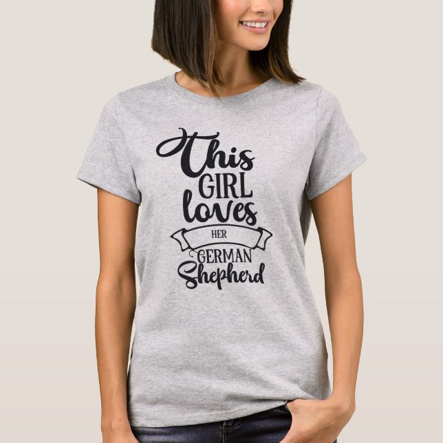 Funny This Girl Loves Her German Shepherd T-Shirt (Front)