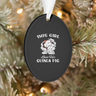 Funny This Girl Loves Her Guinea Pig Cute Pet Ornament