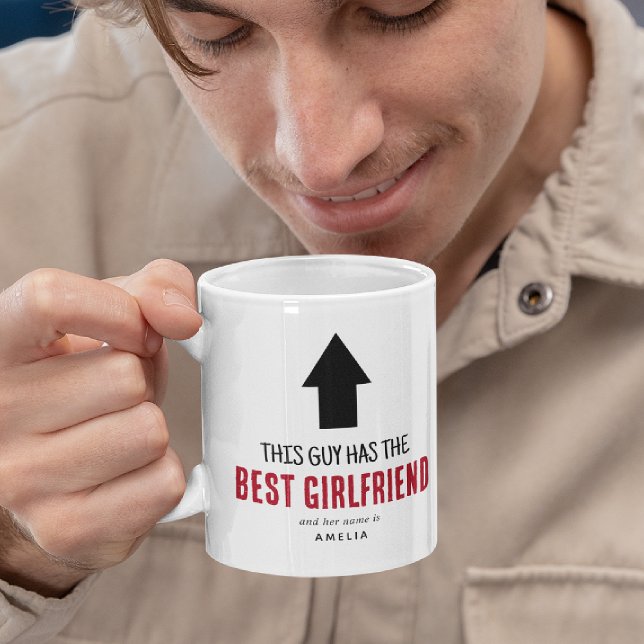 Funny 'This Guy has the Best Girlfriend Coffee Mug (Creator Uploaded)