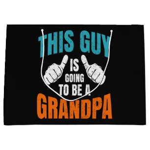 Funny This Guy Is Going To Be A Grandpa Large Gift Bag